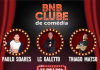 BNB Clube de Comédia: 23 de agosto