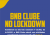 BNB Clube: confira os horários durante o lockdown