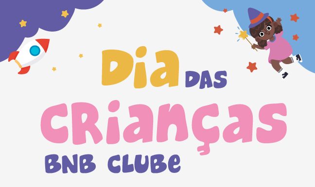 Confira a programação para o Dia das Crianças no BNB Clube.