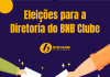 Edital de Convocação – Eleições para a Diretoria do BNB Clube