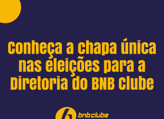 Conheça a Chapa única nas eleições para a Diretoria do BNB Clube.