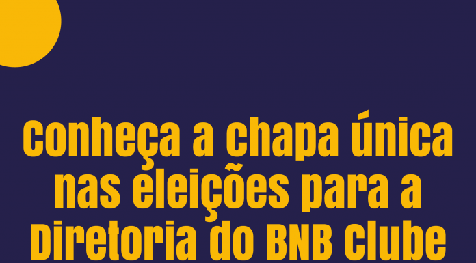 Conheça a Chapa única nas eleições para a Diretoria do BNB Clube.