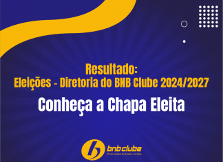 Eleições Diretoria do BNB Clube – Conheça a Chapa eleita!