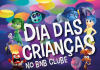 Venha aproveitar o Dia das Crianças no BNB Clube!