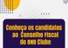 Conheça os candidatos ao Conselho Fiscal do BNB Clube para o triênio fevereiro/2025 a janeiro/2028