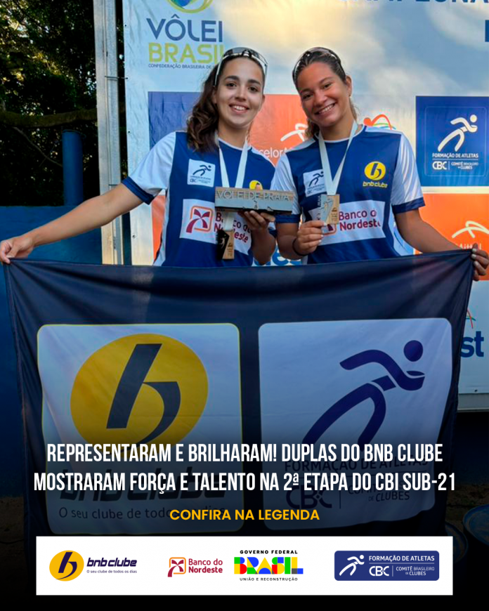 Representaram e brilharam! Duplas do BNB Clube mostraram força e talento na 2ª Etapa do CBI Sub-21_